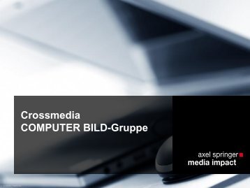 Crossmedia COMPUTER BILD-Gruppe - Axel Springer MediaPilot