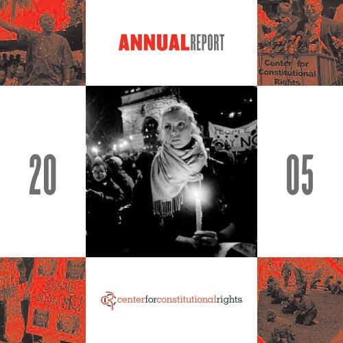 CCR Annual Report 2005 - Center for Constitutional Rights