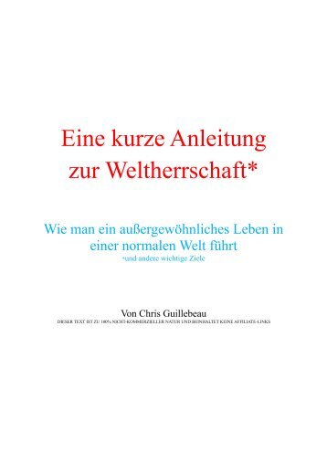 Eine kurze Anleitung zur Weltherrschaft* - Chris Guillebeau