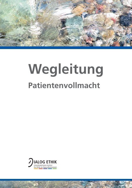 Download Wegleitung zur Vollmacht - Dialog Ethik