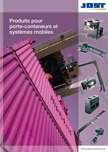 Produits pour porte-conteneurs et systÃ¨mes ... - Jost-Werke GmbH