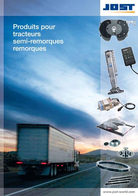 Produits pour tracteurs semi-remorques ... - Jost-Werke GmbH