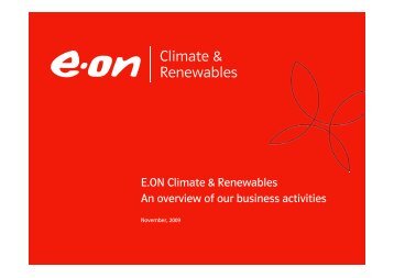 E.ON Climate & Renewables An overview of our business ... - e.on AG