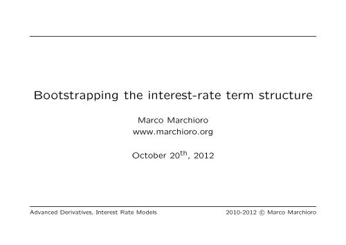 Bootstrapping the interest-rate term structure - Marco Marchioro