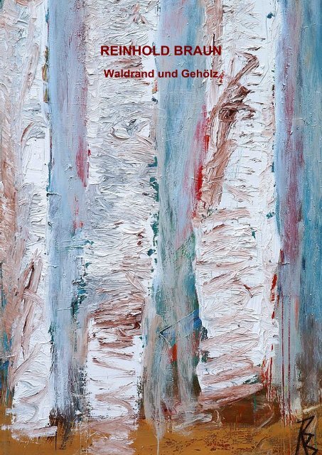 REINHOLD BRAUN Waldrand und Gehölz - Galerie Supper