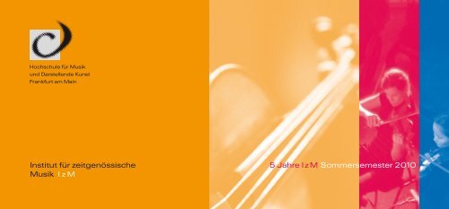 Institut für zeitgenössische Musik I z M 5 Jahre I z ... - HfMDK Frankfurt
