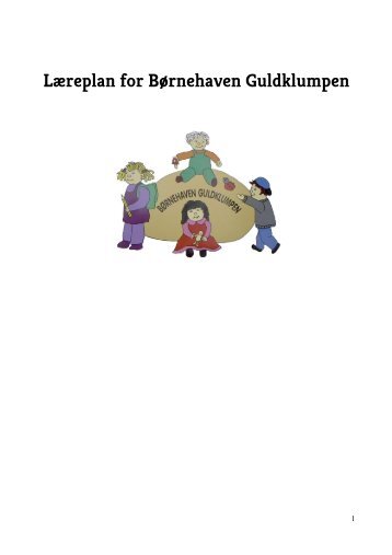 Læreplan for Børnehaven Guldklumpen - Guldbæk Friskole ...