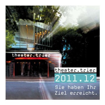 Spielzeitheft 2011.2012 - Theater Trier