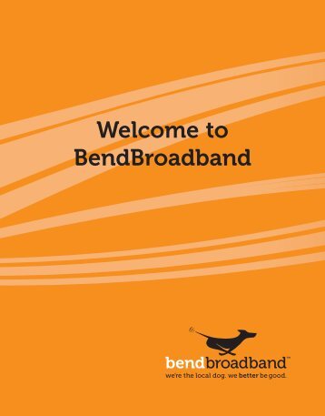 Welcome Magazine - BendBroadband