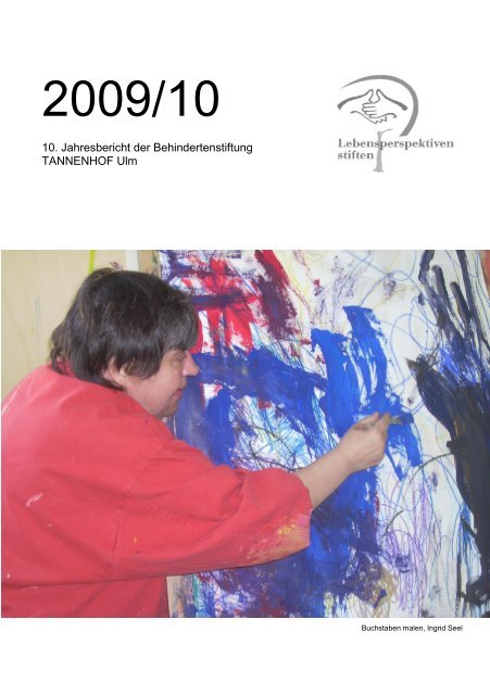 Jahresbericht 2009/10 - Behindertenstiftung TANNENHOF