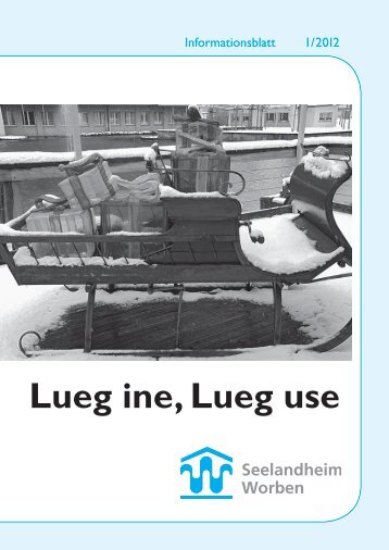 Lueg ine, Lueg use - Seelandheim Worben