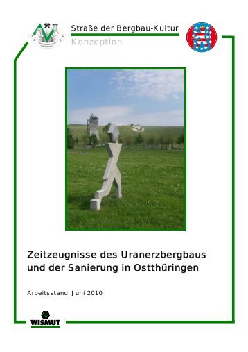 Zeitzeugnisse des Uranerzbergbaus und der Sanierung in ...