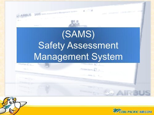 (SAMS) Safety Assessment Management System - Cebu Pacific Air