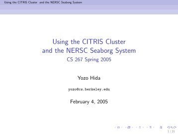 Using the CITRIS Cluster and the NERSC Seaborg System - CS 267 ...
