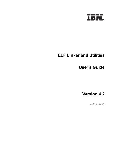 ELF Linker and Utilities User's Guide Version 4.2 - IBM