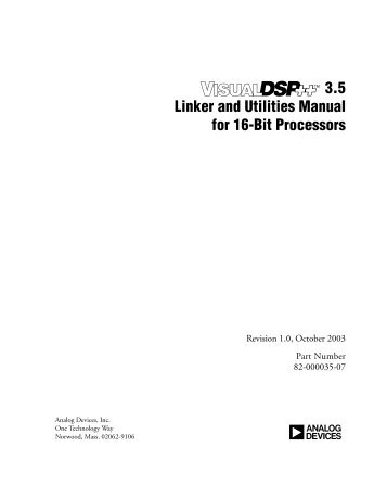 VisualDSP++ 3.5 Linker and Utilities Manual for 16 ... - Analog Devices