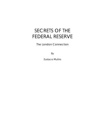 Secrets Of The Federal Reserve - Eustace Mullins