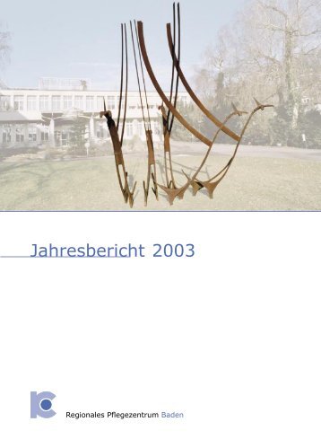 Jahresbericht 2003 (821KB) - Regionales Pflegezentrum Baden