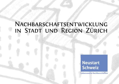 Nachbarschaftsentwicklung in Stadt und Region ... - Neustart Schweiz