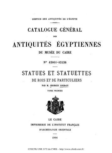 LEGRAIN (G.), Catalogue général des antiquités ... - CFEETK - CNRS