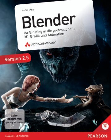 Blender - Ihr Einstieg in die proffessionelle 3D-Grafik und Animation ...