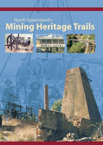North Queensland's Mining Heritage Trails - Department of ...