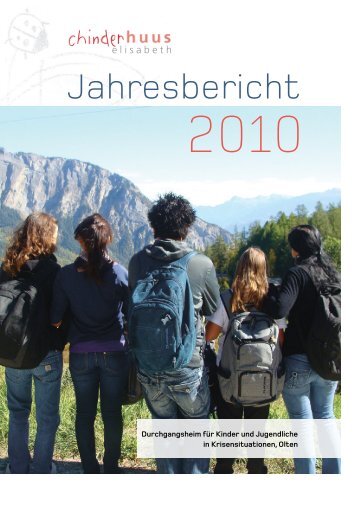 Jahresbericht 10 - Chinderhuus Elisabeth