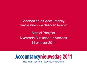 Schandalen en Accountancy: wat kunnen we daarvan leren? Marcel ...