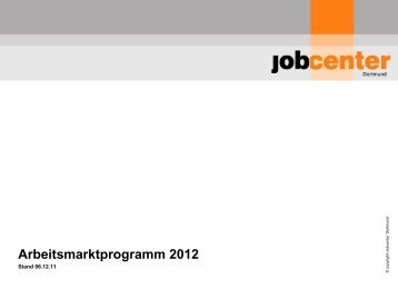 Eckpunkte Arbeitsmarktprogramm 2012 - Jobcenter Dortmund