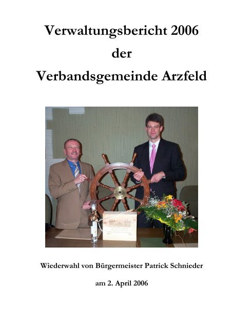 Verwaltungsbericht 2006 der Verbandsgemeinde Arzfeld