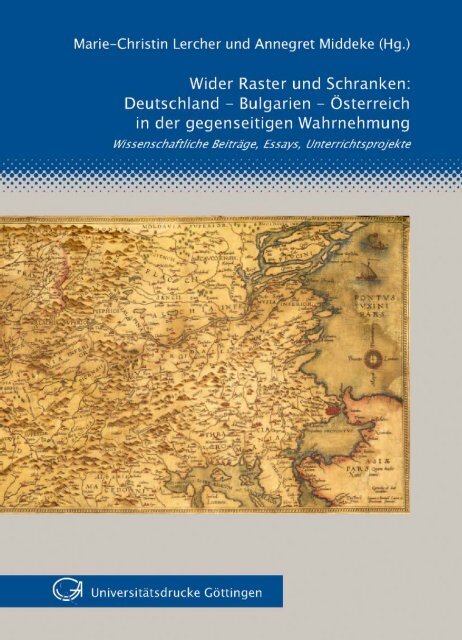 Wider Raster und Schranken : Deutschland - Bulgarien - Österreich in