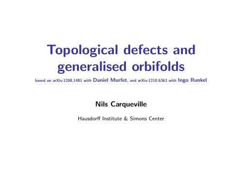 Topological defects and generalised orbifolds ... - Nils Carqueville