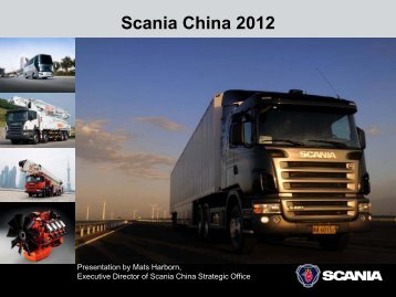 Presentation held by Mats Harborn, Executive Director of Scania ...