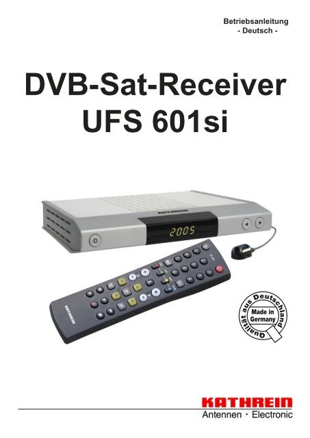 9362821e, Betriebsanleitung DVB-Sat-Receiver UFS 601si - Kathrein