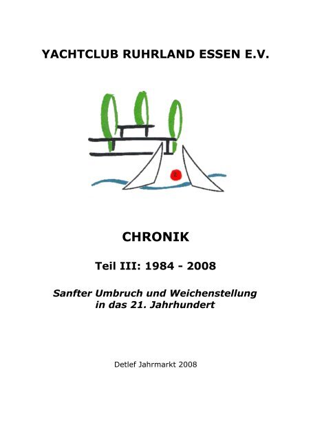 Chronik YCRE Teil III: 1984 - 2008 - Yachtclub Ruhrland Essen eV