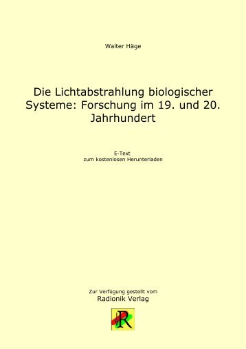 Die Lichtabstrahlung biologischer Systeme ... - Radionik Verlag