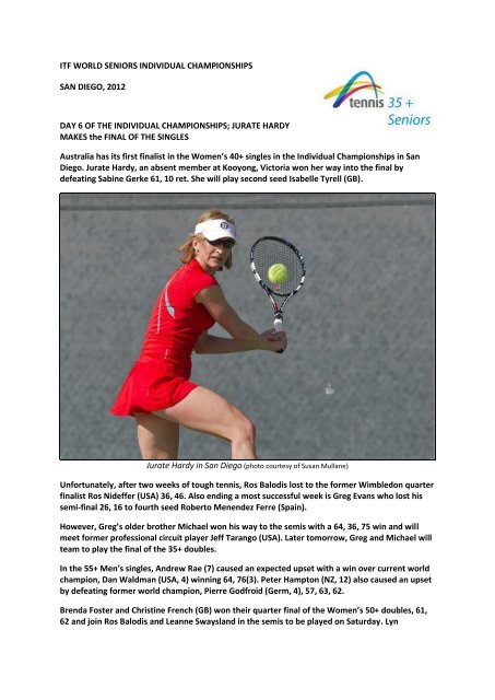 Day 6 at the Worlds and Jurate Hardy - Tennis Seniors Australia