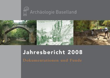 Jahresbericht 2008 - Archäologie Baselland - Kanton Basel ...