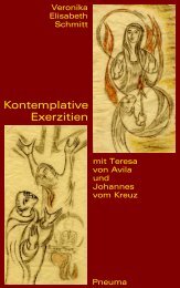 Veronika E Schmitt OCD: Kontemplative Exerzitien ... - Pneuma Verlag