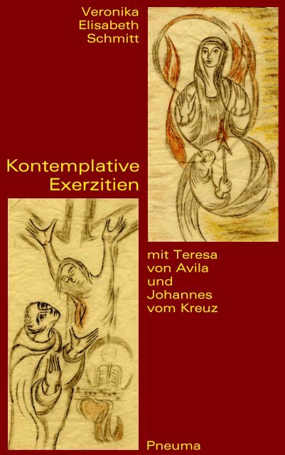 Veronika E Schmitt OCD: Kontemplative Exerzitien ... - Pneuma Verlag