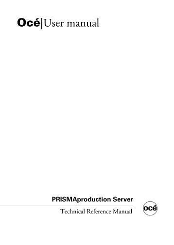 Technical Reference Manual: PRISMAproduction 4.06 - Edition ...