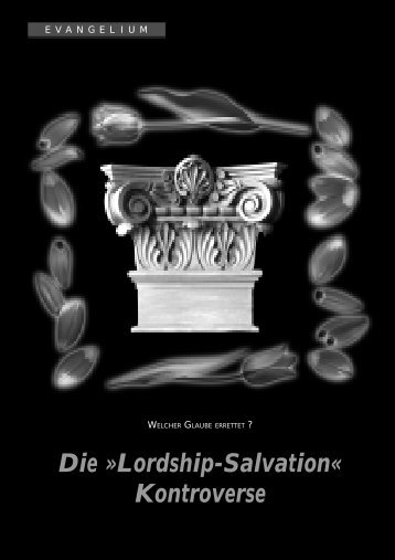 Die "Lordship-Salvation" Kontroverse - Welcher Glaube errettet?