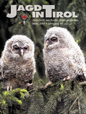 Zeitschrift des Tiroler Jägerverbandes März 2007 • Jahrgang 59 ...