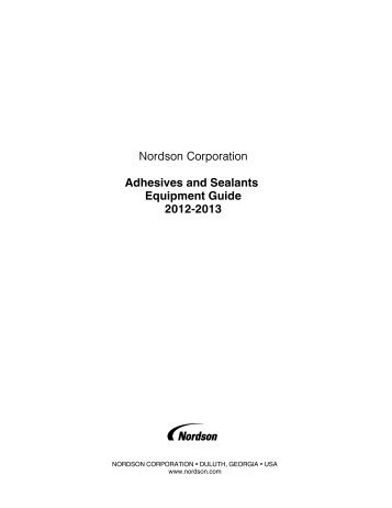 Adhesives And Sealants Equipment Guide - Nordson Corporation