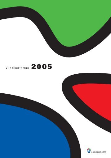 Vuosikertomus 2005 - K-kauppiasliitto
