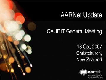 2007 Spring Meeting - AARNet Update - CAUDIT Connect Home