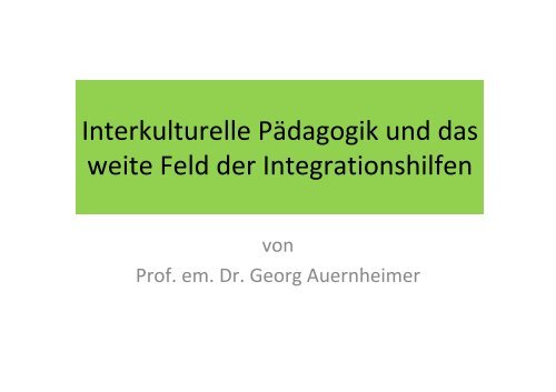 Interkulturelle Pädagogik und das weite Feld der Integrationshilfen