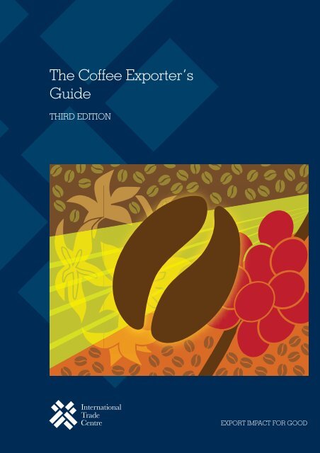 The Coffee Exporter's Guide - International Trade Centre