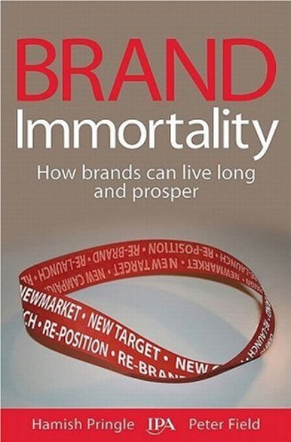 Brand Immortality How Brands Can Live Long And Prosper