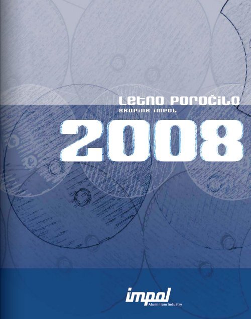 Letno poročilo skupine Impol za leto 2008